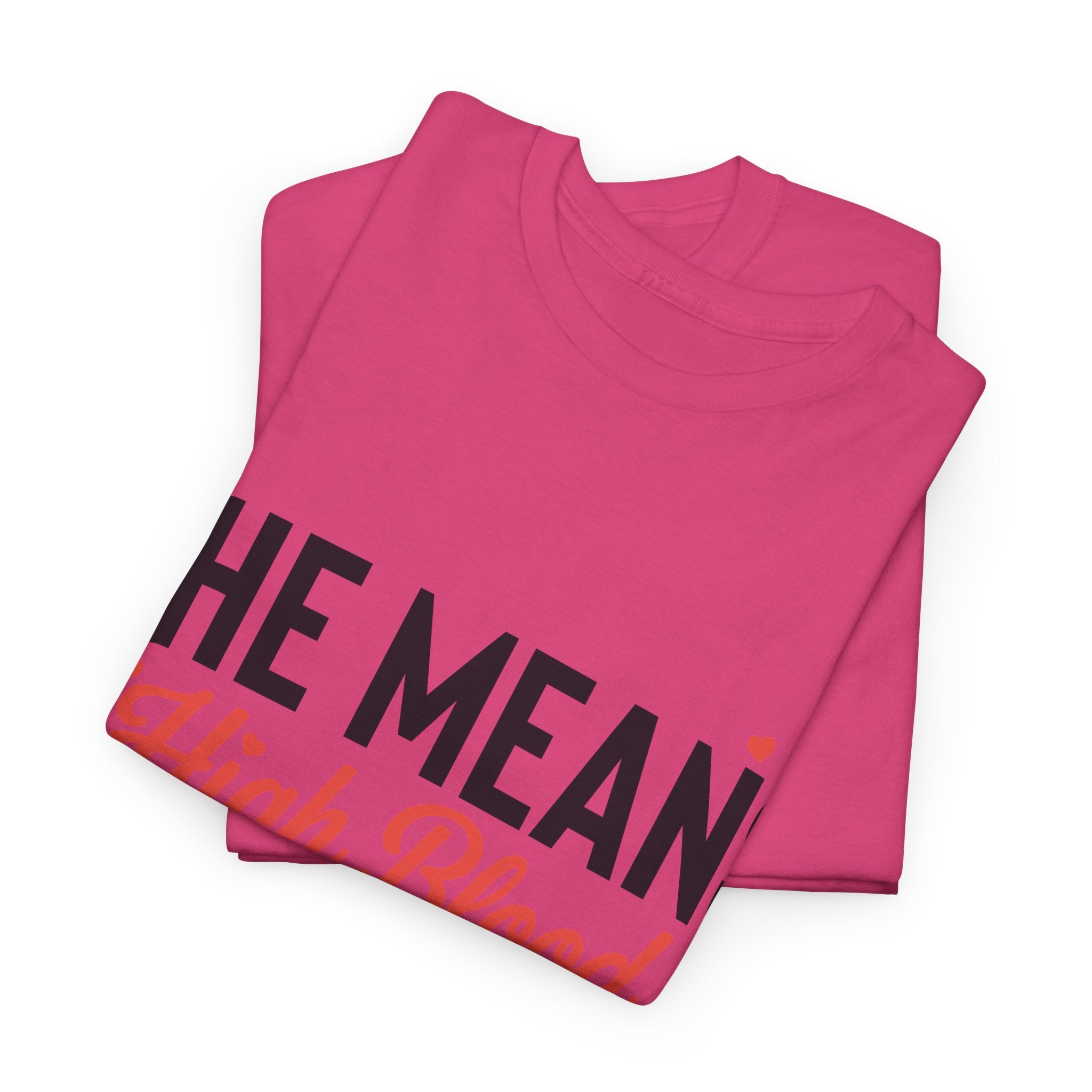 Funny Valentine T‑Shirt — “She Means High Blood Pressure” Heartbeat Unisex Cotton Tee