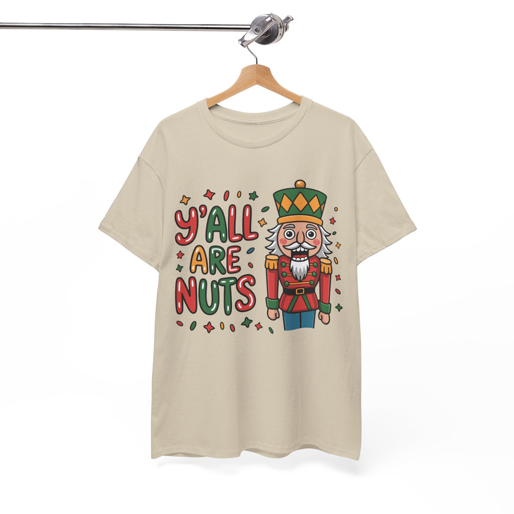 Y'all Are Nuts Nutcracker Christmas Unisex Cotton Tee