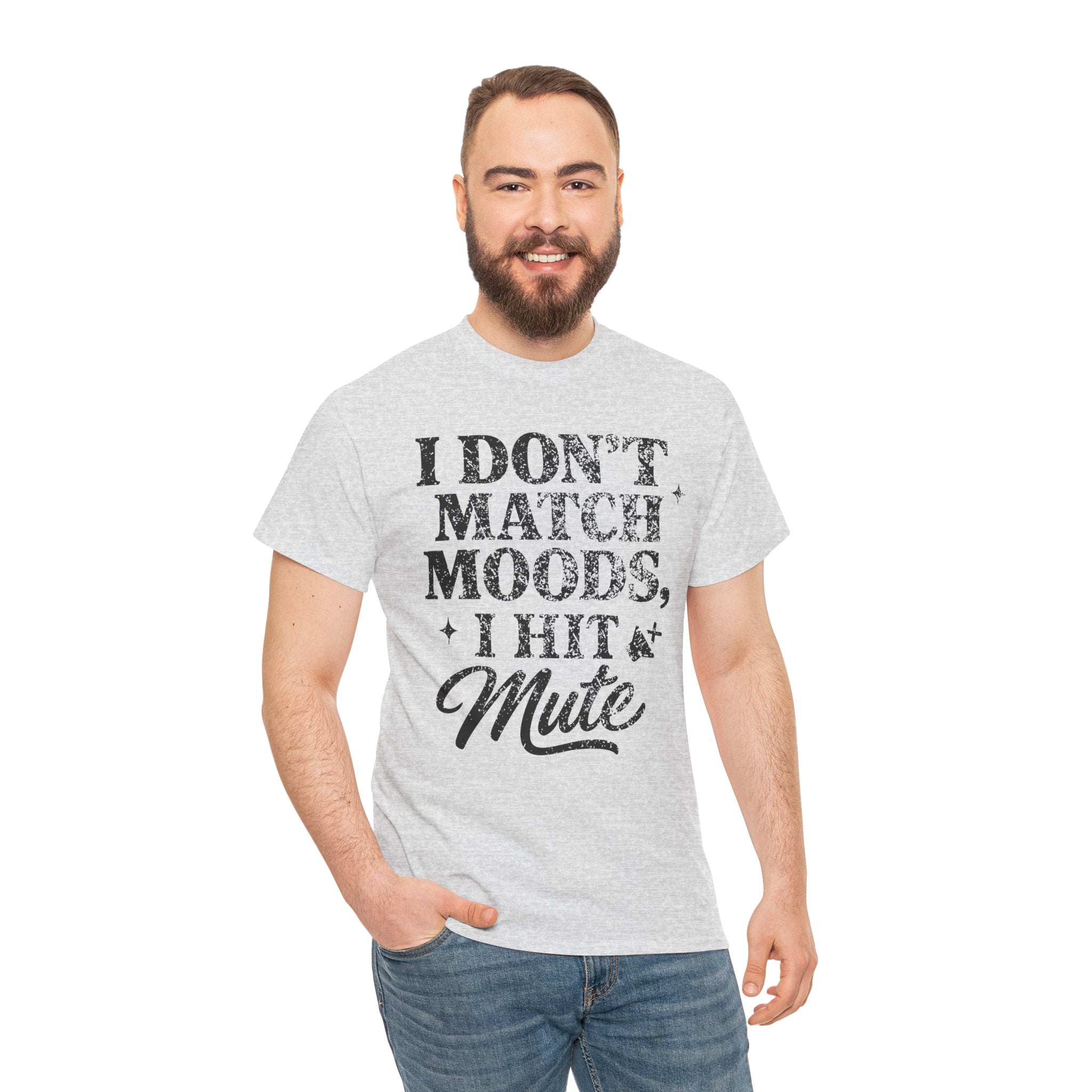 I Don’t Match Moods I Hit Mute unisex Cotton Tee
