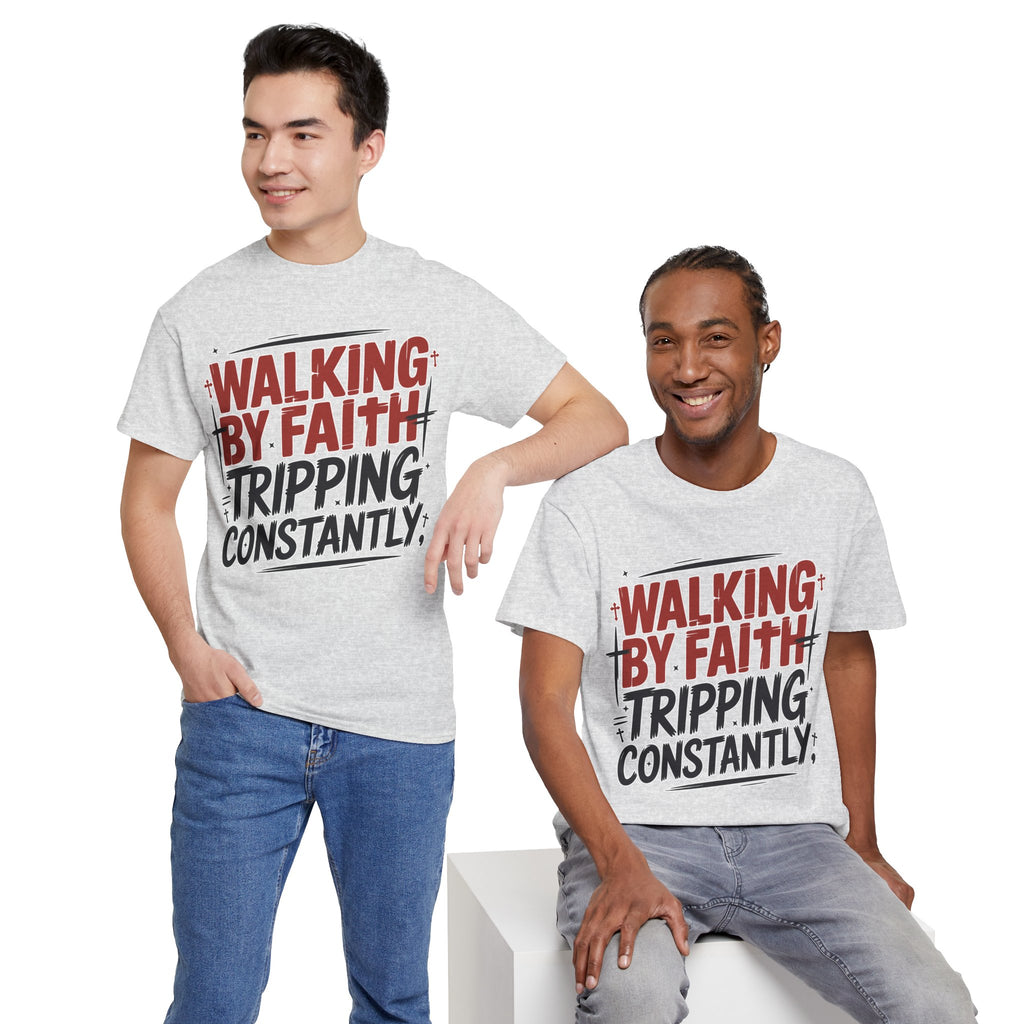 Walking by Faith, Tripping Constantly Unisex Cotton T-Shirt