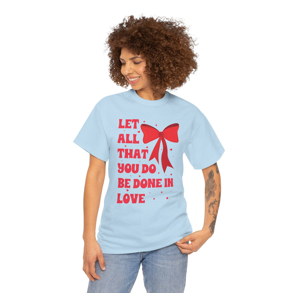 Valentine Tee — "Let All That You Do Be Done in Love" Heart Bow Unisex Cotton Shirt