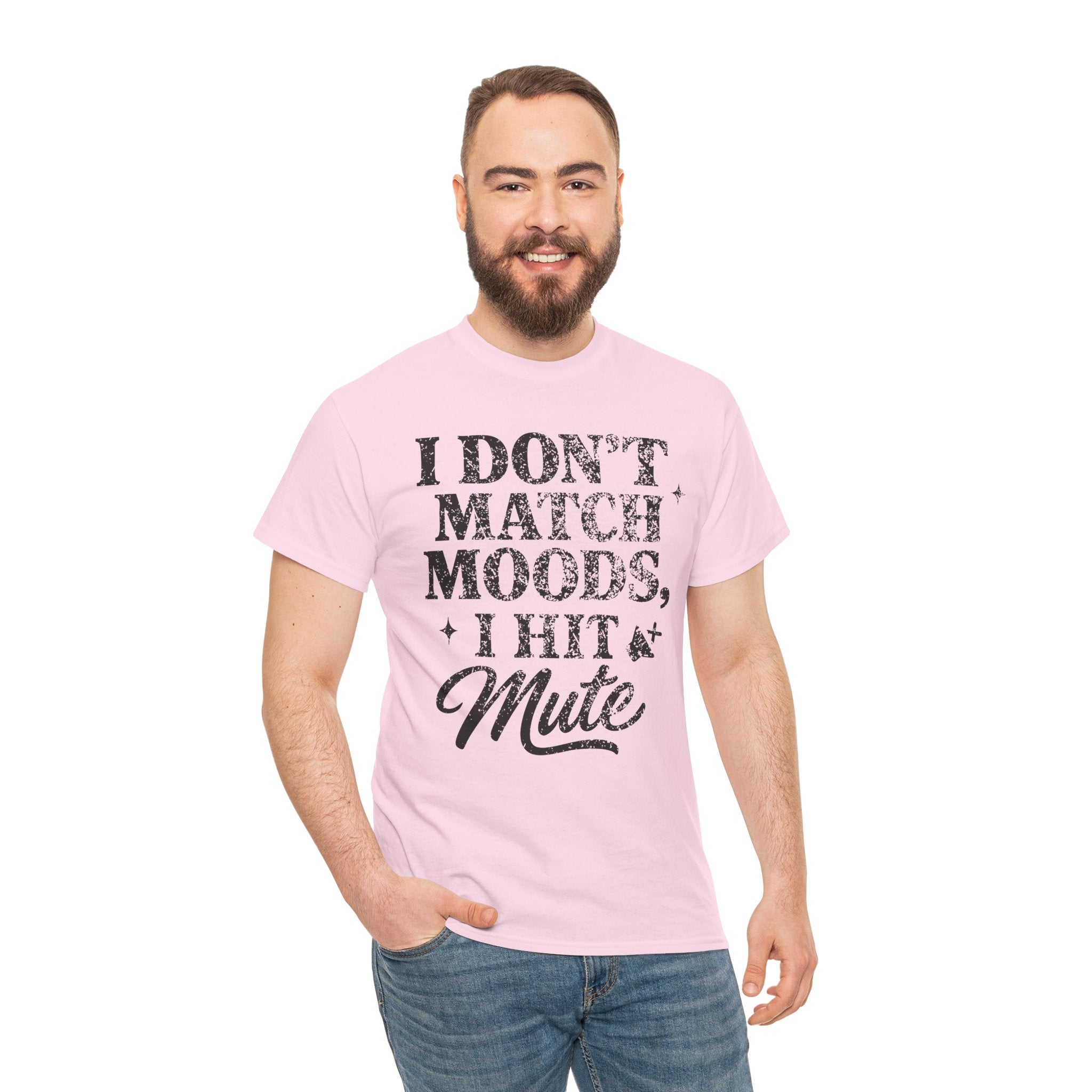 I Don’t Match Moods I Hit Mute unisex Cotton Tee