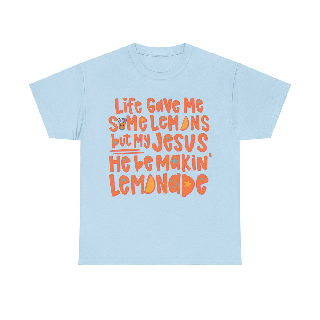Christian Graphic Tee — “Life Gave Me Some Lemons but My Jesus He Be Makin’ Lemonade”Unisex Cotton Tee