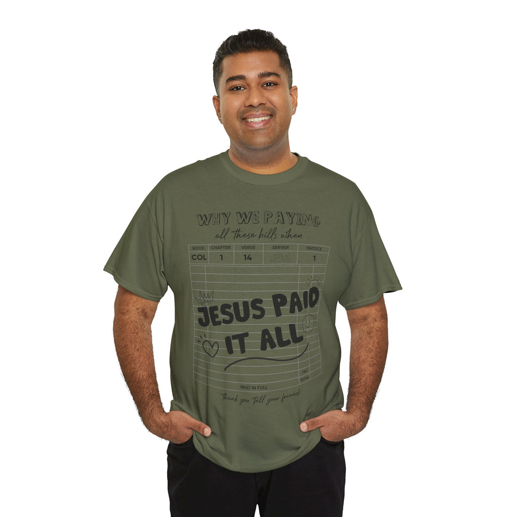 Christian Tee — “Why We Paying All These Bills When Jesus Paid It All” Receipt-Style Faith Shirt.Unisex Cotton Tee