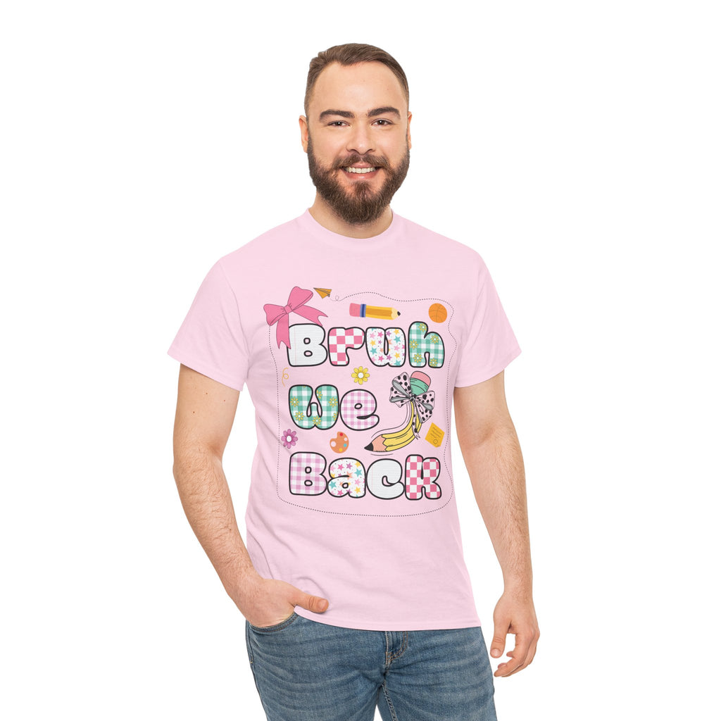 Bruh We Back Cotton Tee