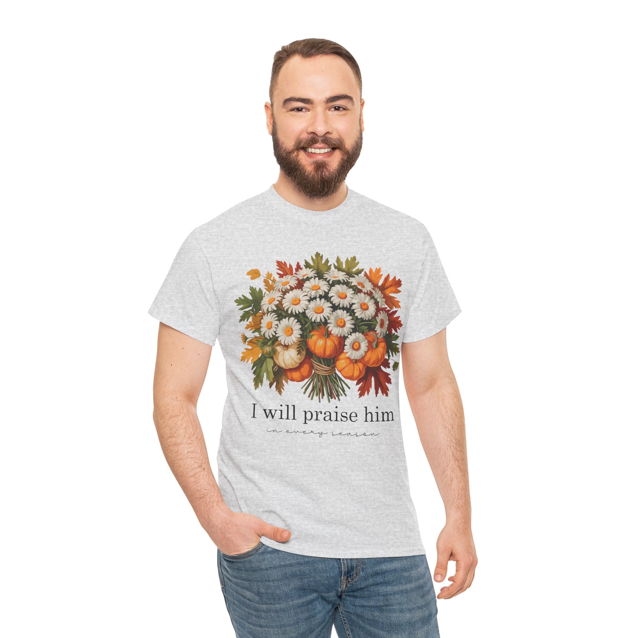 I Will Praise Him In Every Season Fall Floral Unisex Cotton Tee