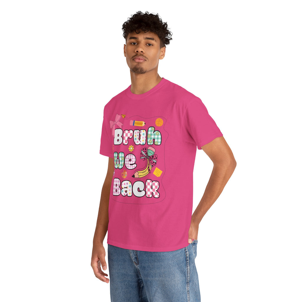 Bruh We Back Cotton Tee