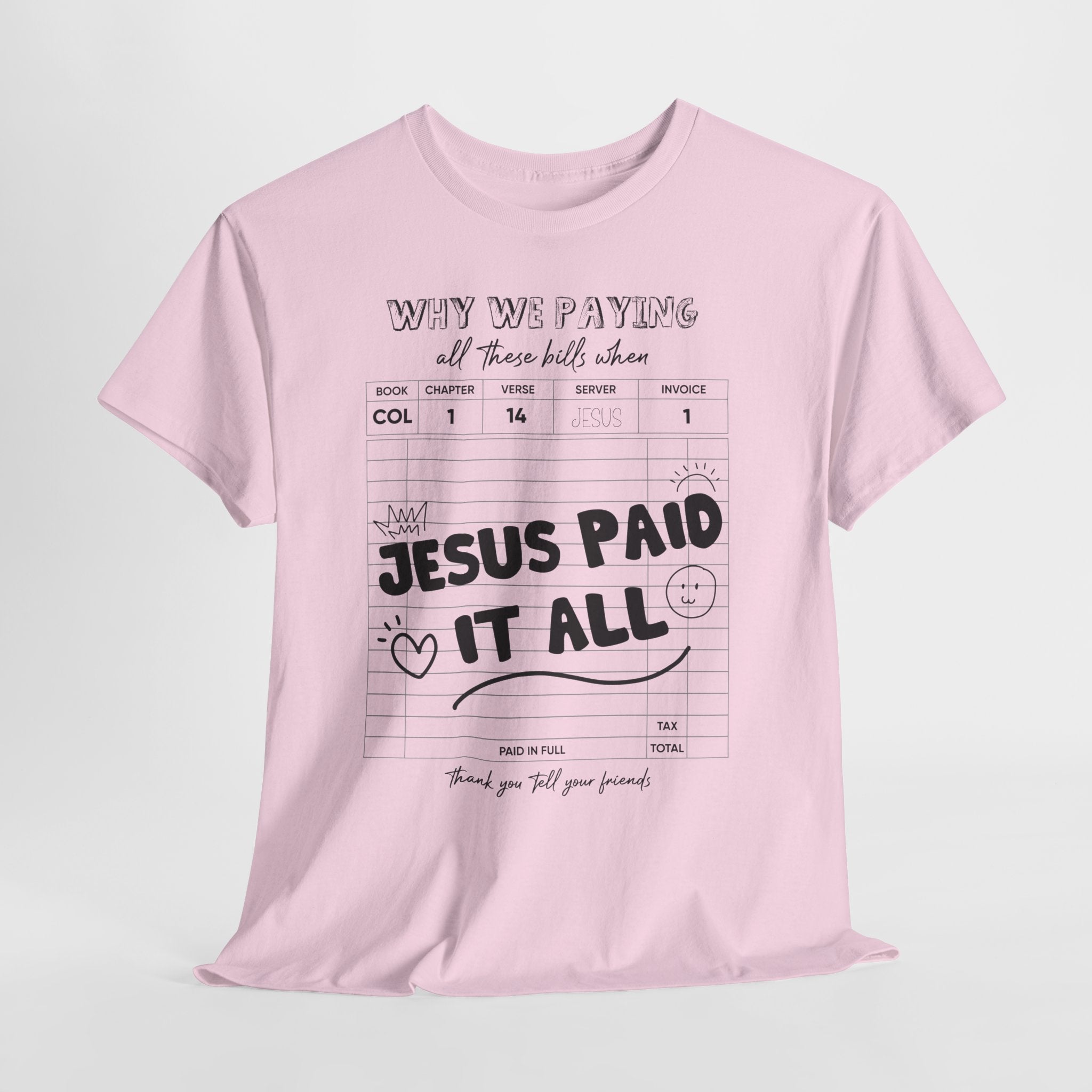 Christian Tee — “Why We Paying All These Bills When Jesus Paid It All” Receipt-Style Faith Shirt.Unisex Cotton Tee
