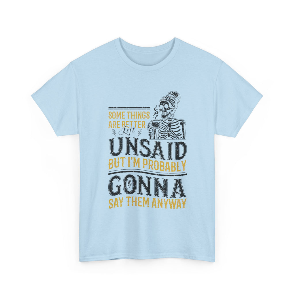 Distressed Yellow "Some Things Are Better Left Unsaid"Unisex Cotton Tee