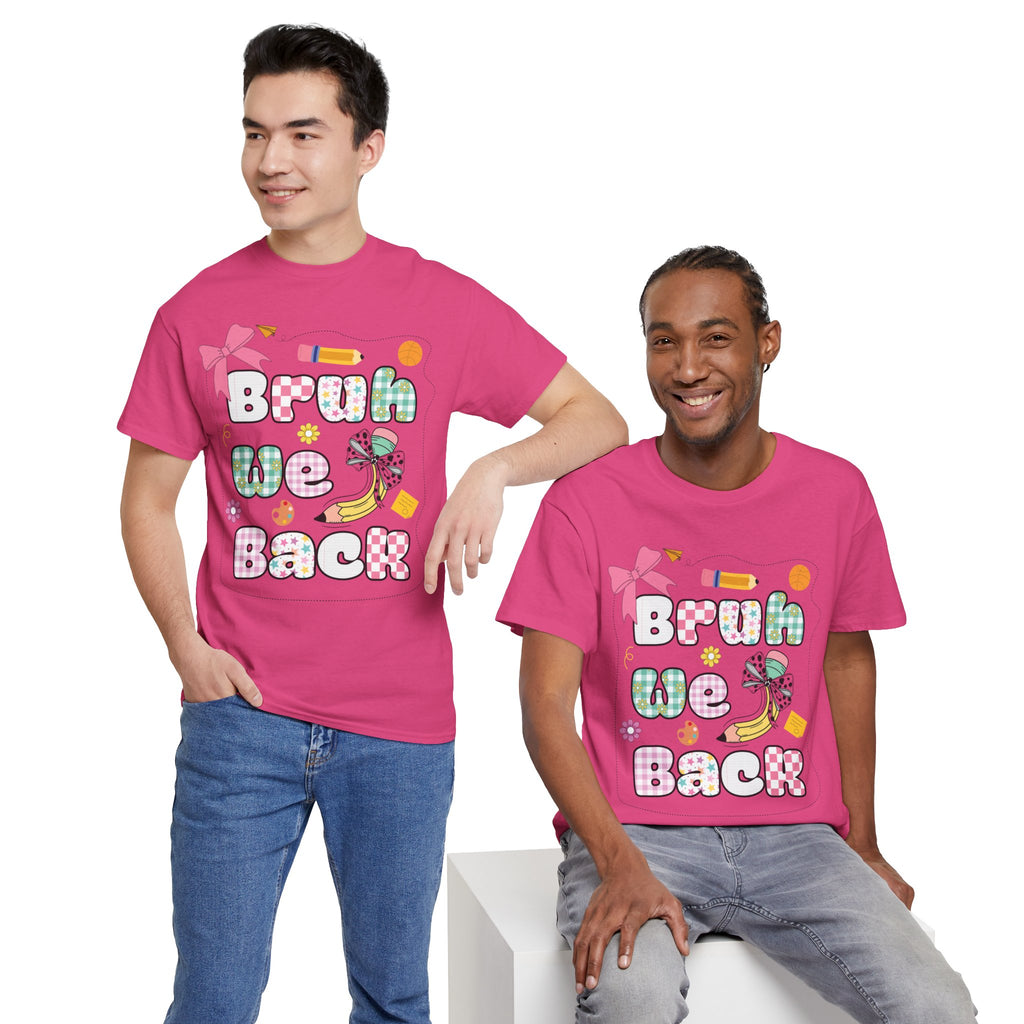 Bruh We Back Cotton Tee