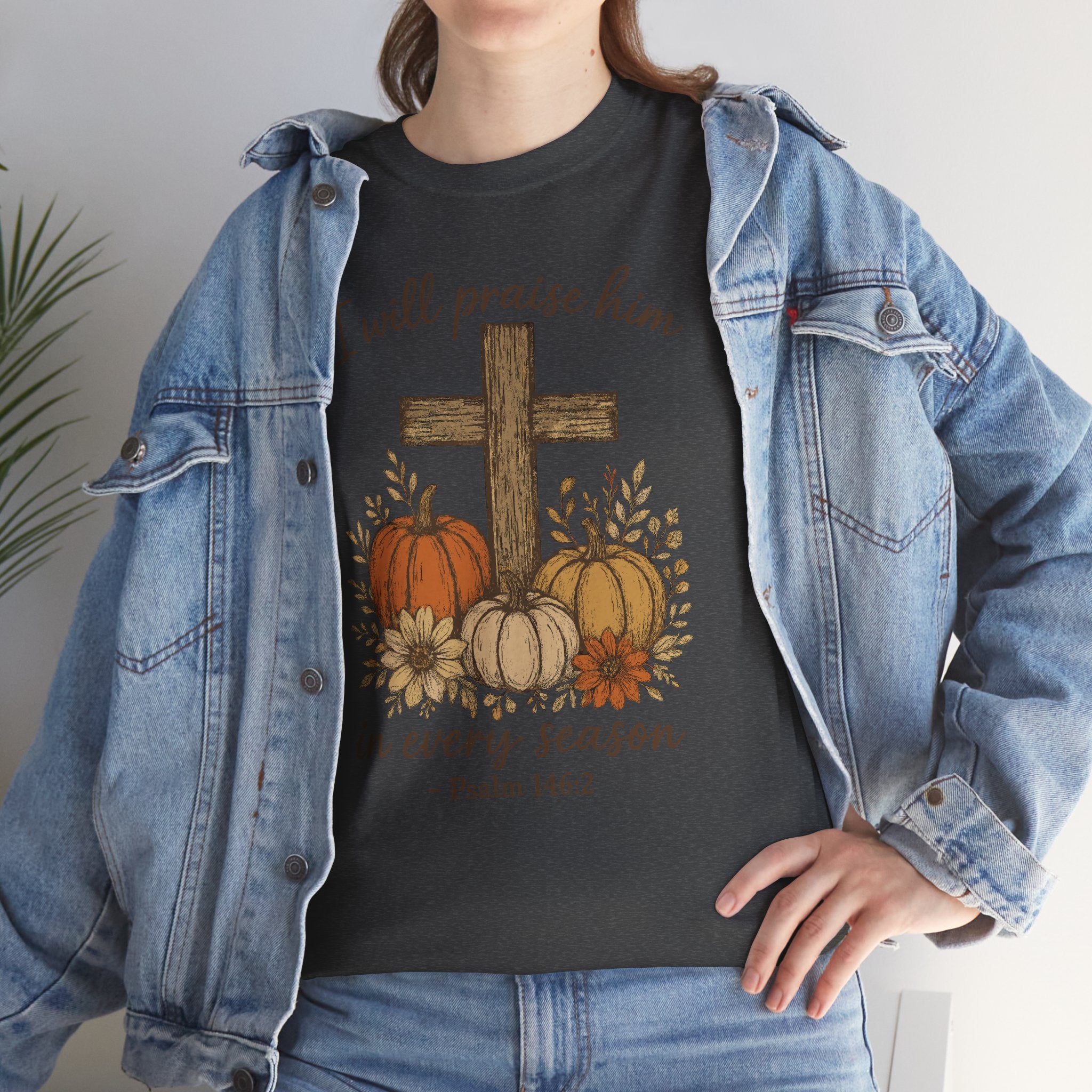 Psalm 146:2 Pumpkin Cross T-Shirt — I Will Praise Him in Every Season. Unisex Cotton Tee