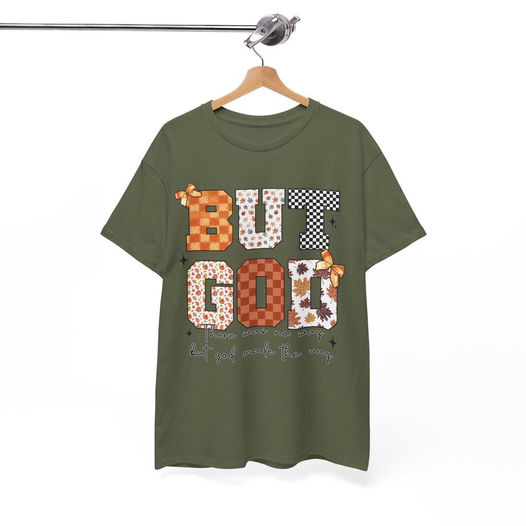 BUT GOD Fall Tee — “There was no way but God made the way”.Unisex Cotton Tee