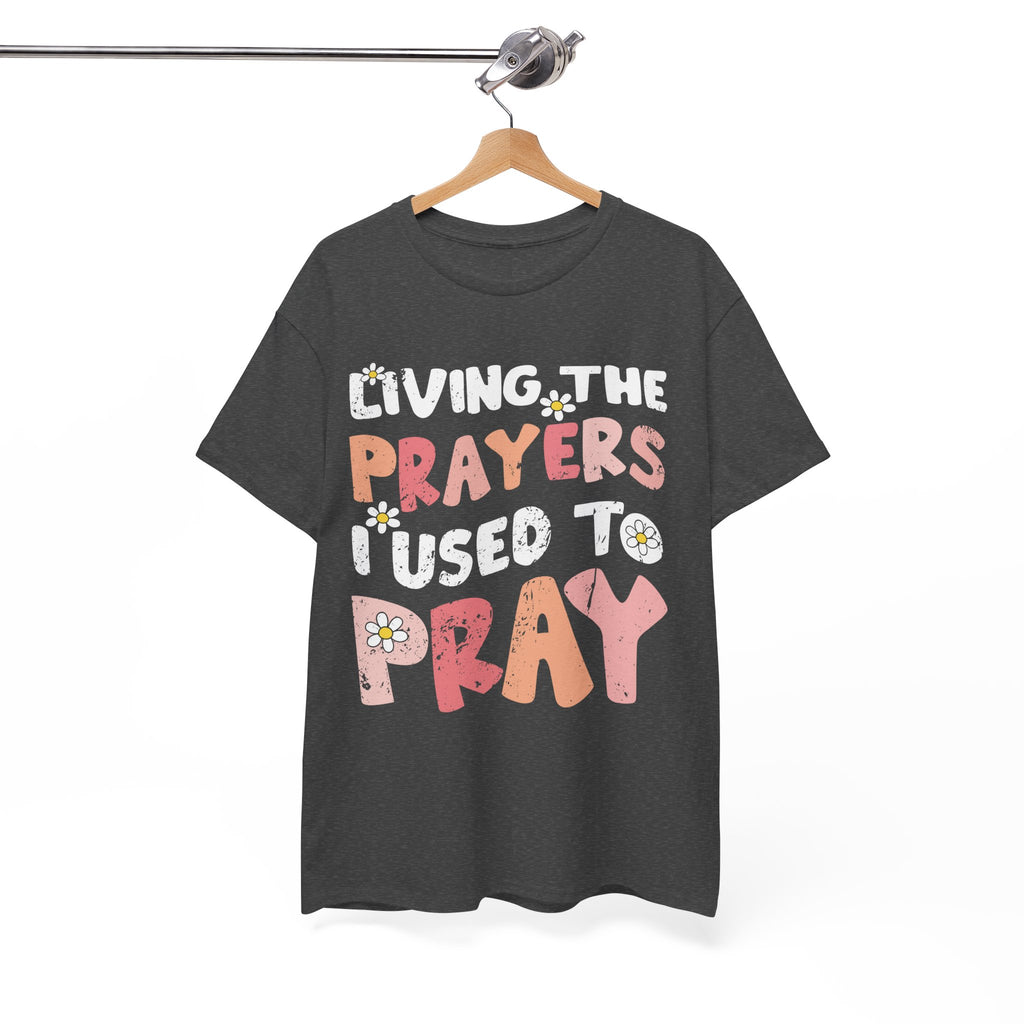 “Living the Prayers I Used to Pray” Daisy Unisex Cotton T-Shirt