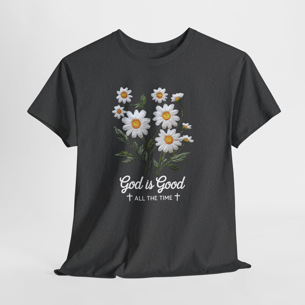 God Is Good All The Time Embroidered Daisy Unisex Cotton Tee
