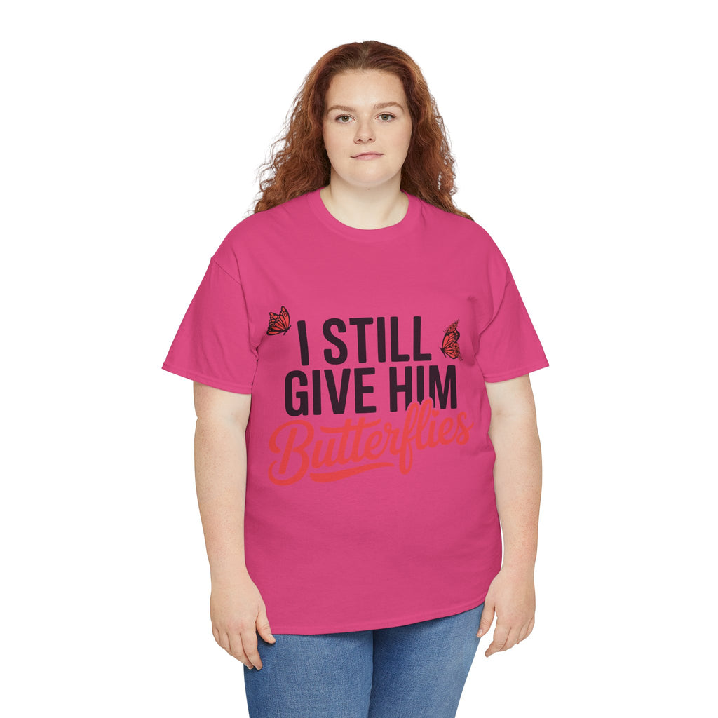 I Still Give Him Butterflies T-Shirt — Romantic Floral Butterfly Unisex Cotton Tee