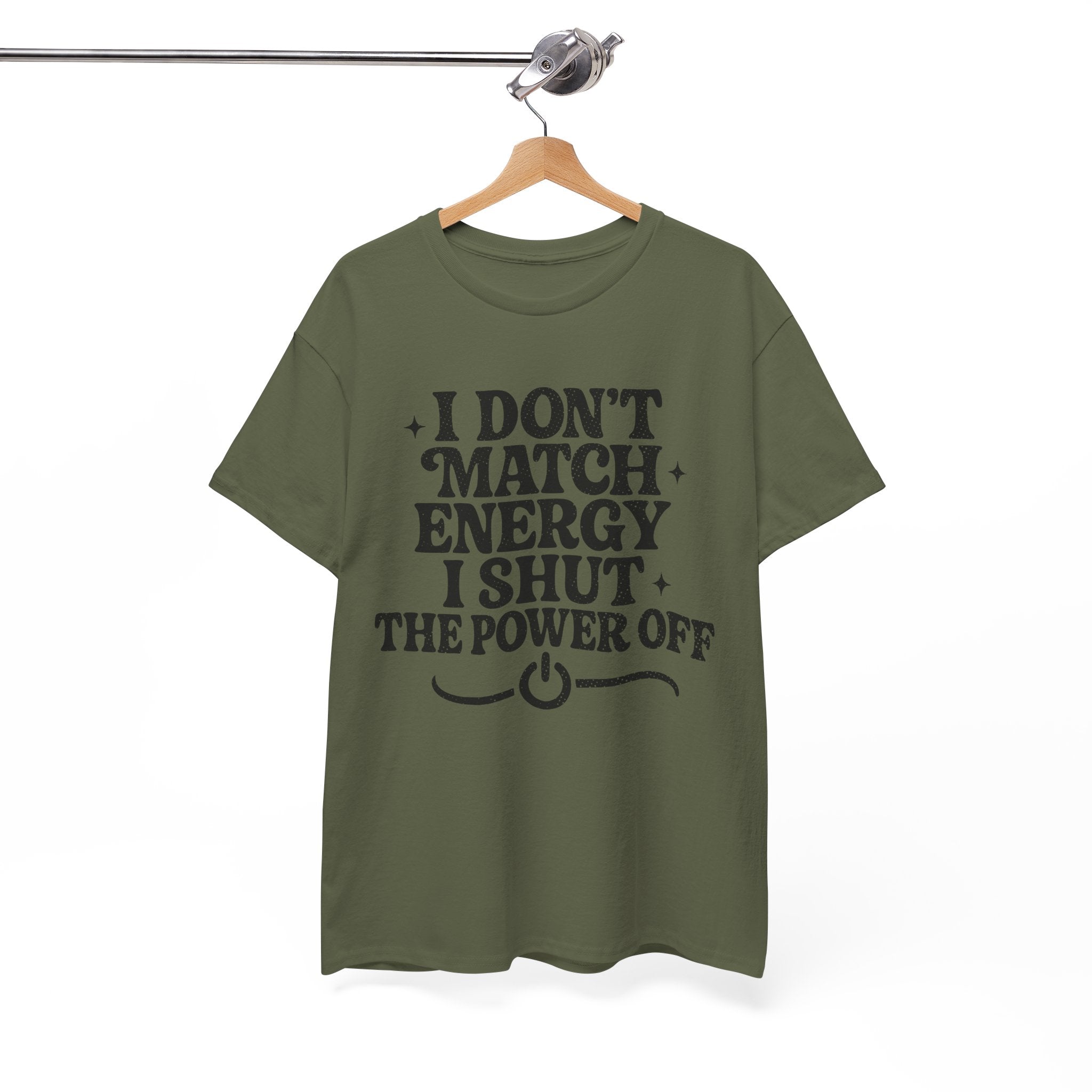I Don’t Match Energy — Power Off Graphic Unisex Cotton Tee