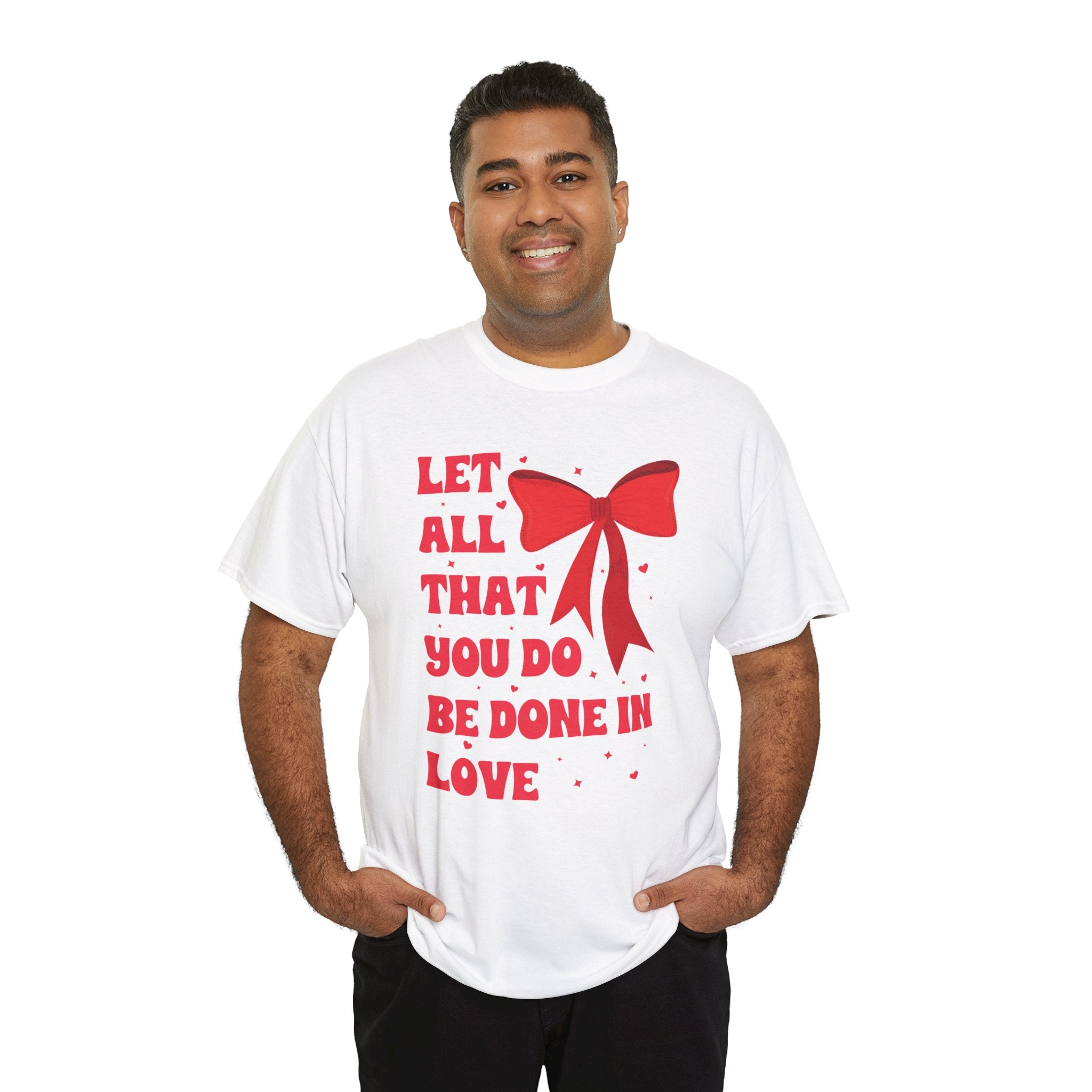 Valentine Tee — "Let All That You Do Be Done in Love" Heart Bow Unisex Cotton Shirt