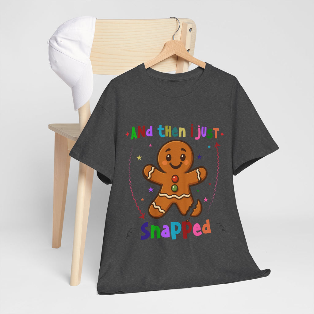 Gingerbread 'And Then I Just Snapped' Unisex Cotton T-Shirt