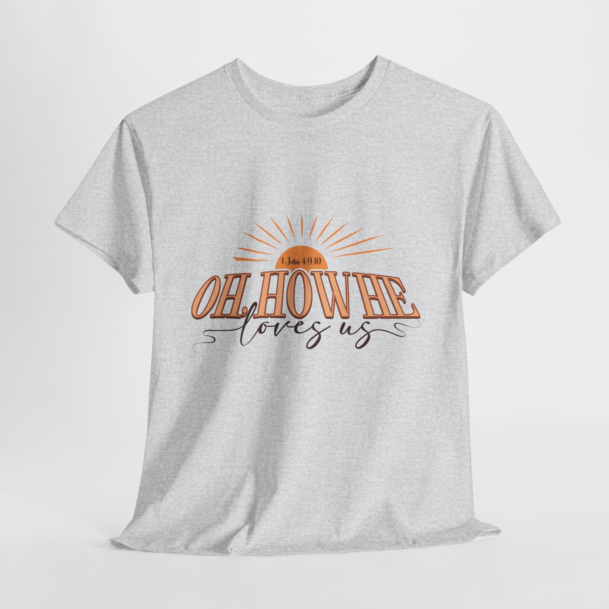 Oh How He Loves Us Sunrise Tee — 1 John 4:9-10 Christian Unisex Cotton T‑Shirt