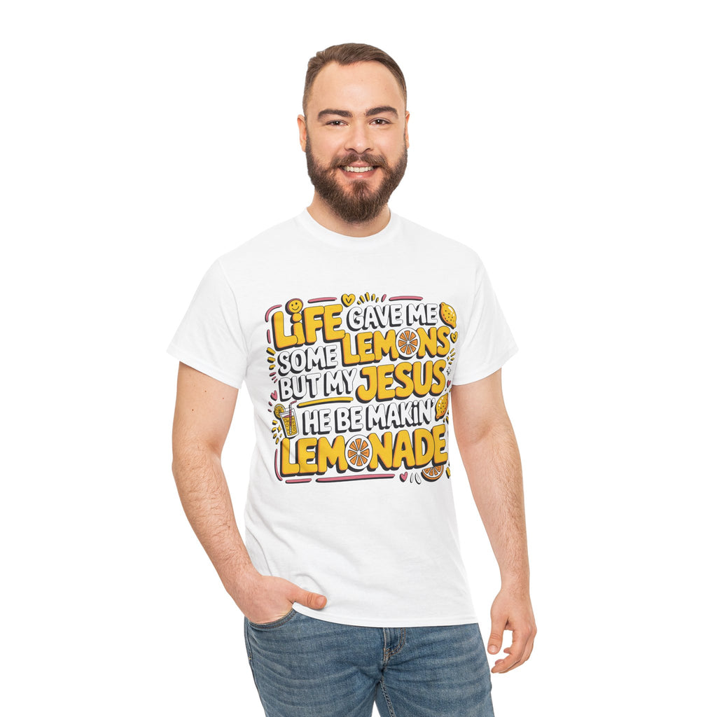 Christian Lemonade T-Shirt — “Life gave me some lemons but my Jesus he be makin’ lemonade”Unisex Cotton Tee