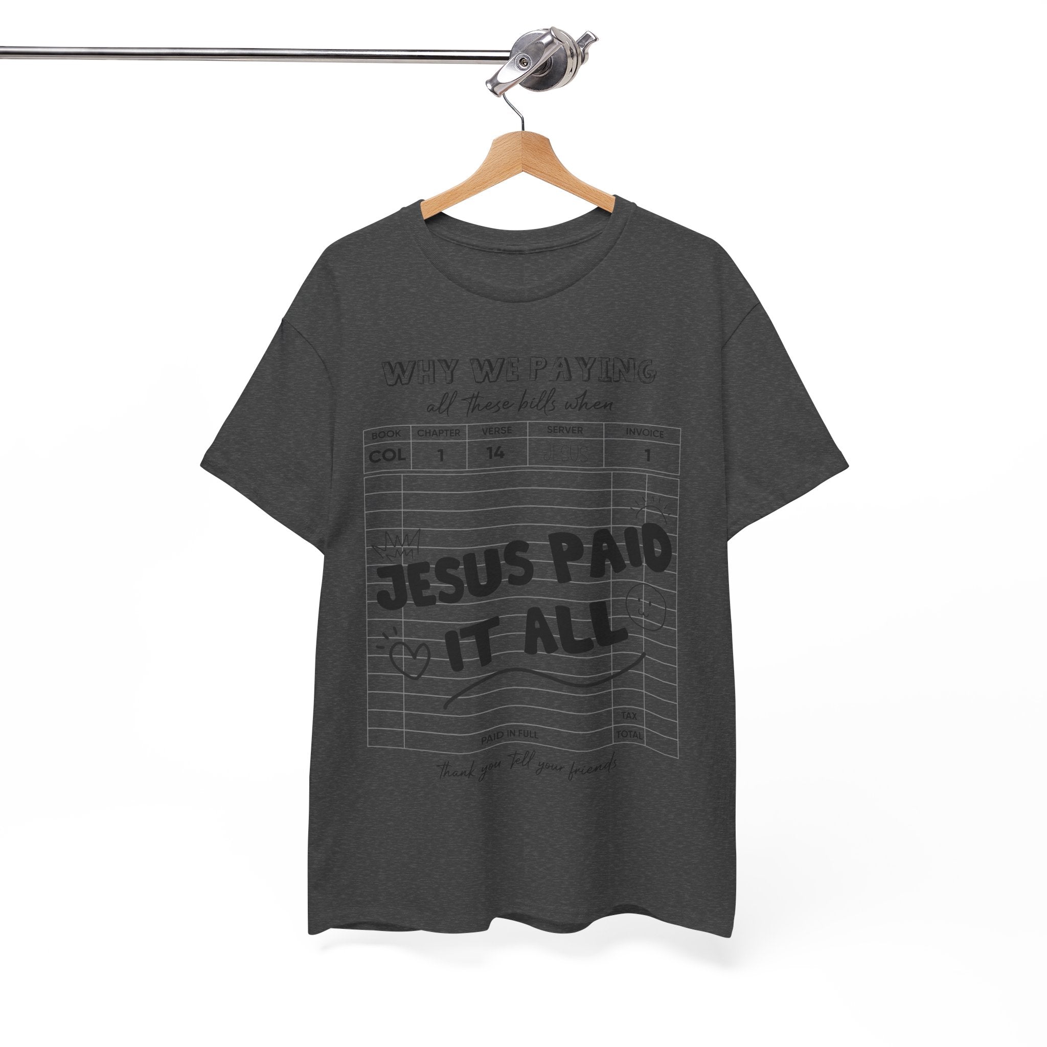 Christian Tee — “Why We Paying All These Bills When Jesus Paid It All” Receipt-Style Faith Shirt.Unisex Cotton Tee