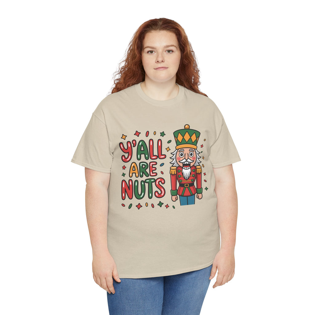 Y'all Are Nuts Nutcracker Christmas Unisex Cotton Tee
