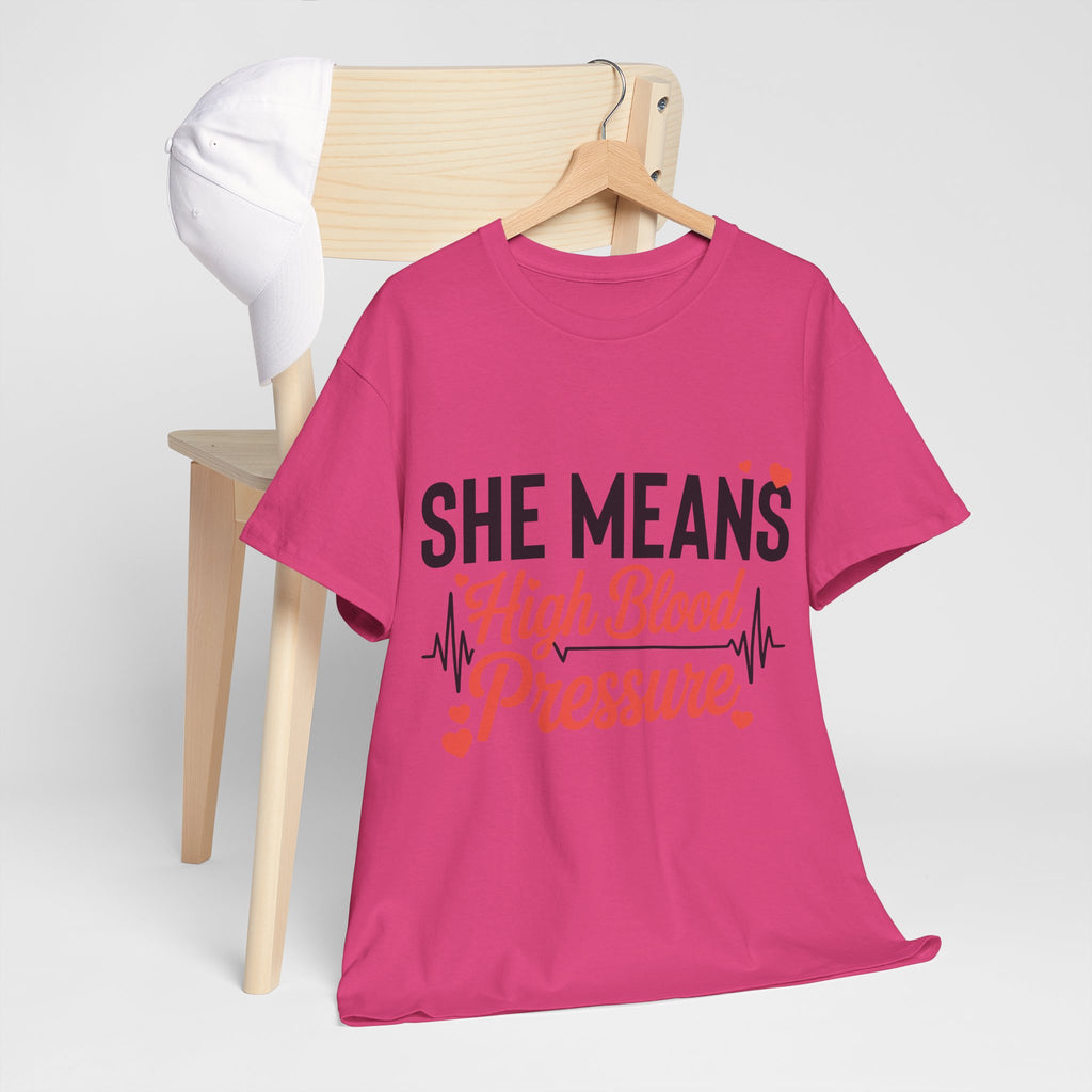Funny Valentine T‑Shirt — “She Means High Blood Pressure” Heartbeat Unisex Cotton Tee