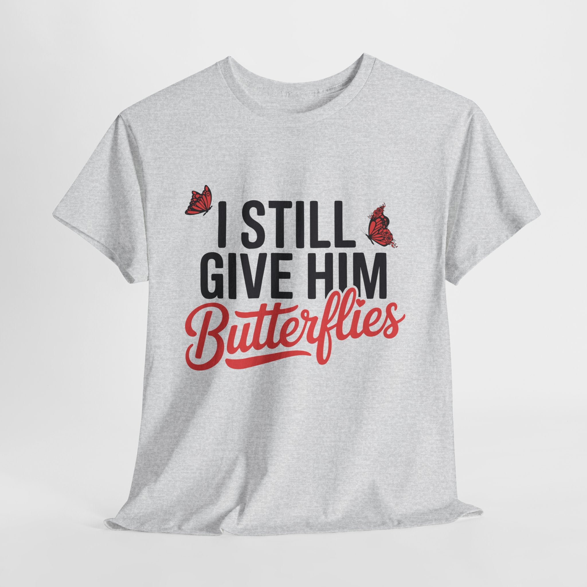 I Still Give Him Butterflies T-Shirt — Romantic Floral Butterfly Unisex Cotton Tee