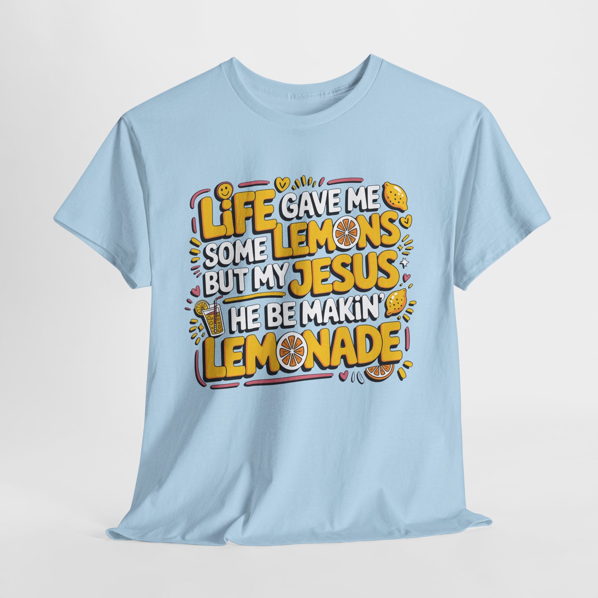 Christian Lemonade T-Shirt — “Life gave me some lemons but my Jesus he be makin’ lemonade”Unisex Cotton Tee