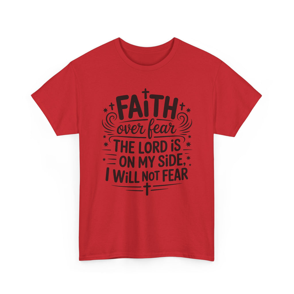 Faith Over Fear T-Shirt — "The Lord Is On My Side, I Will Not Fear" Christian Unisex Cotton Tee