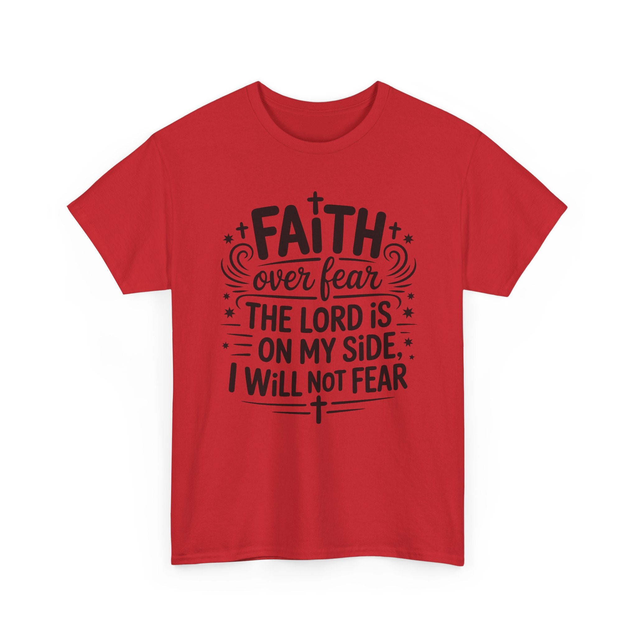 Faith Over Fear T-Shirt — "The Lord Is On My Side, I Will Not Fear" Christian Unisex Cotton Tee