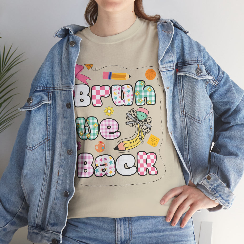Bruh We Back Cotton Tee