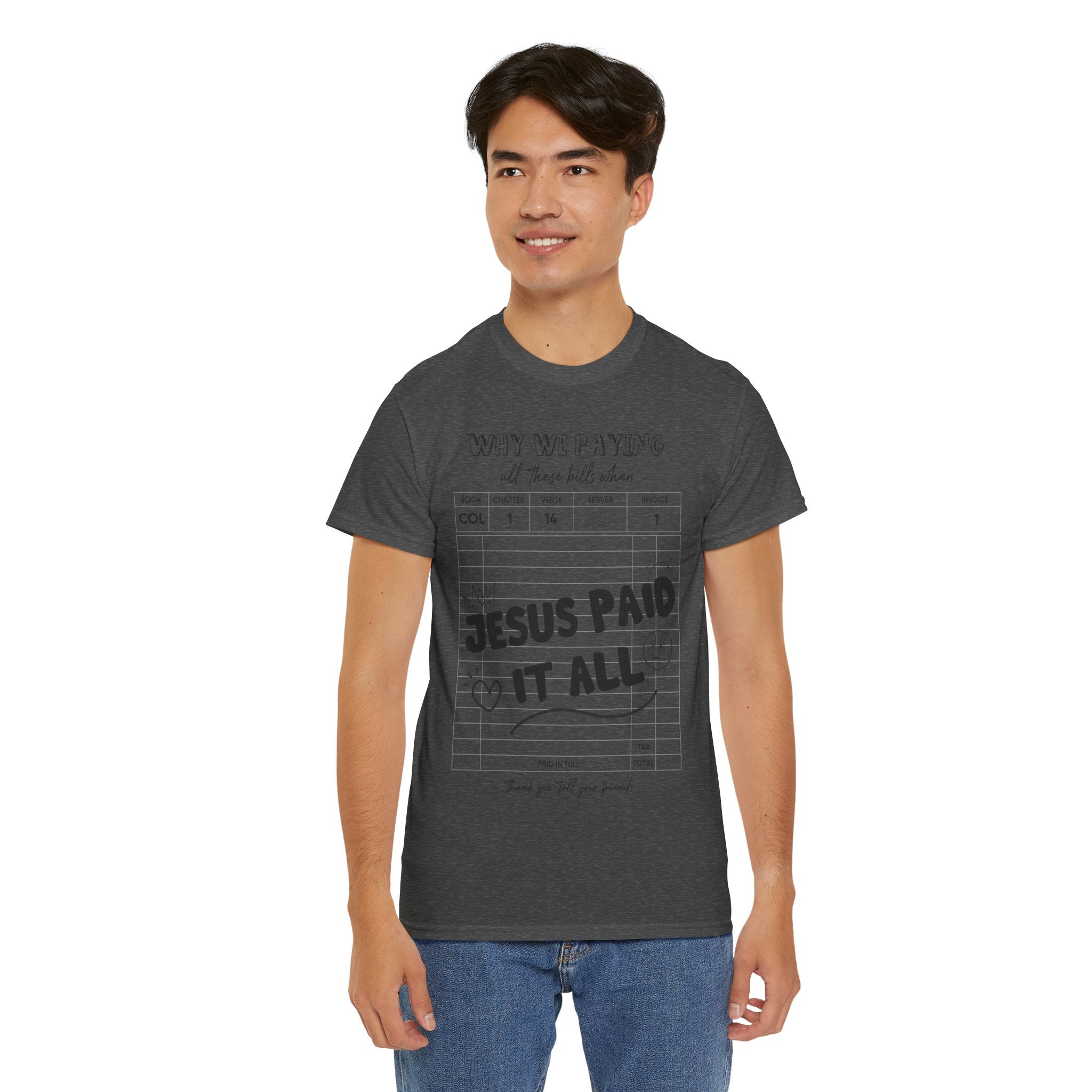 Christian Tee — “Why We Paying All These Bills When Jesus Paid It All” Receipt-Style Faith Shirt.Unisex Cotton Tee