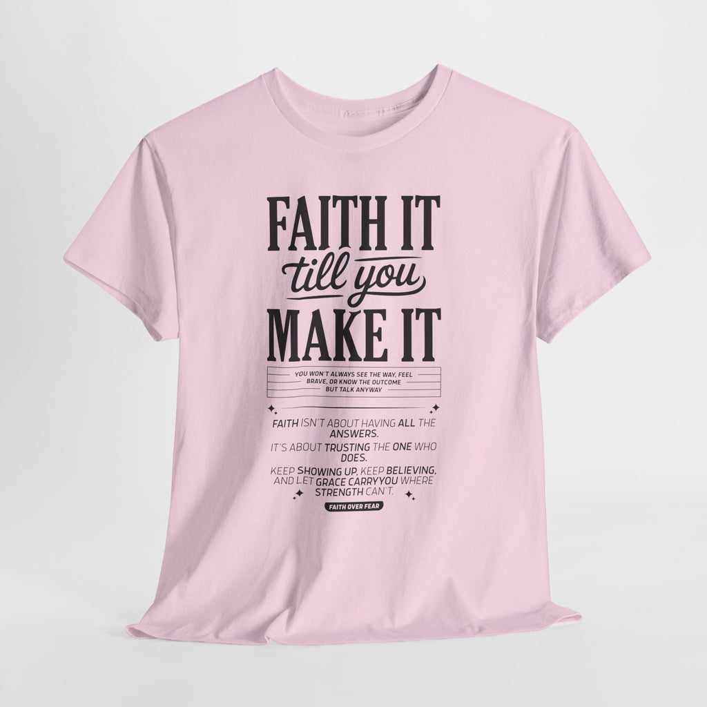 Faith It Till You Make It Christian T-Shirt — Trust God Typography Unisex Cotton Tee