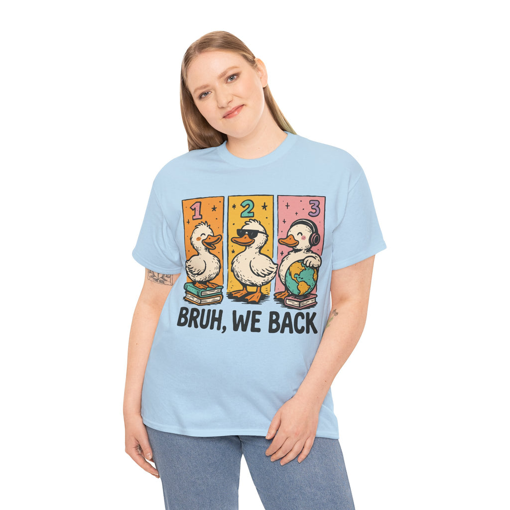 Bruh We Back Tee