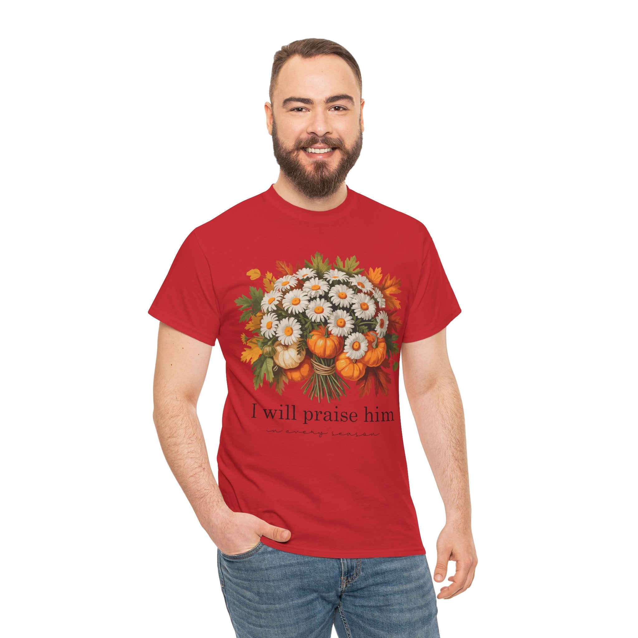 I Will Praise Him In Every Season Fall Floral Unisex Cotton Tee