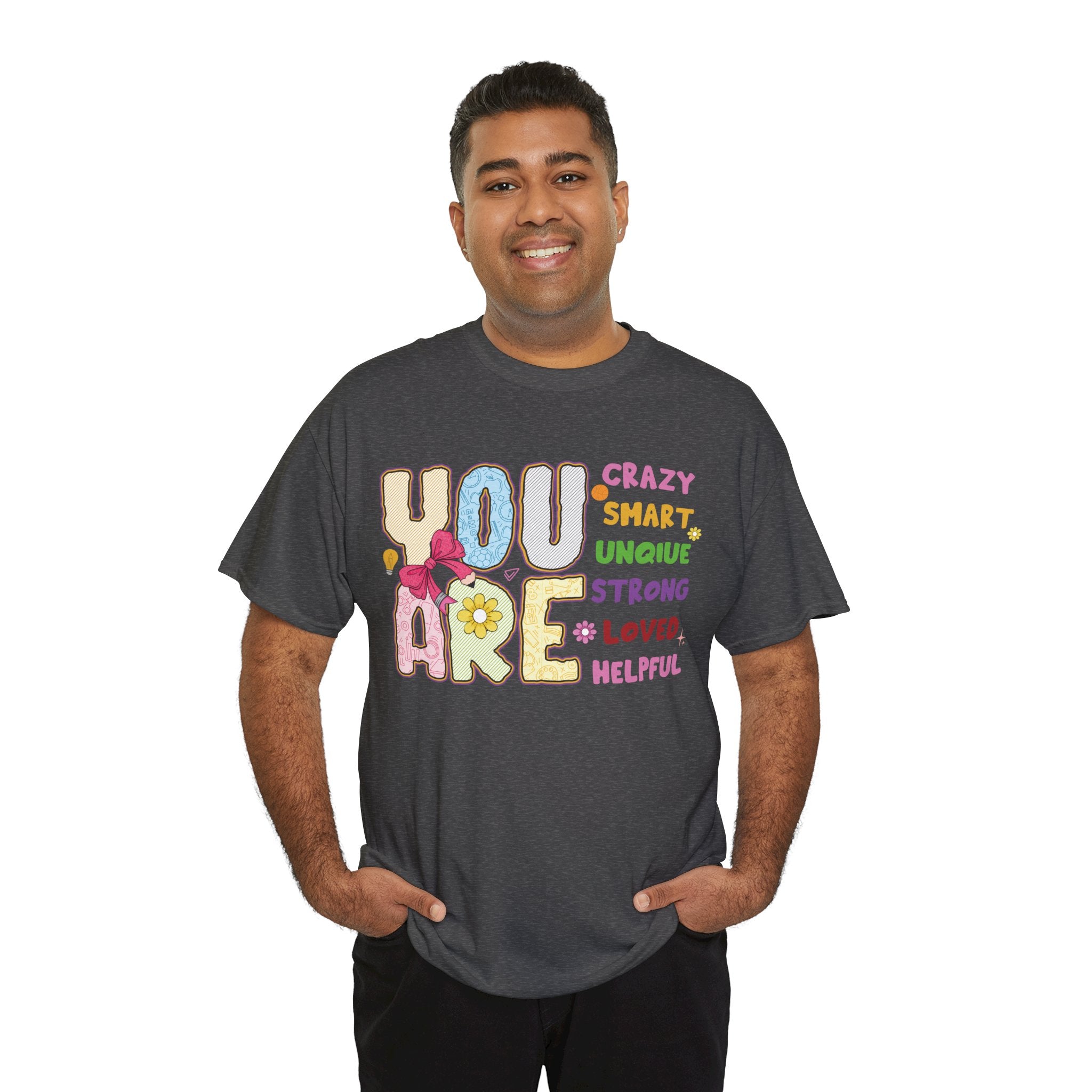 Empowering Quote Unisex Tee - Crazy, Smart, Unique, Strong, Loved, Helpful