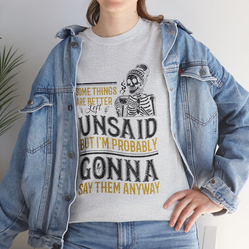 Distressed Yellow "Some Things Are Better Left Unsaid"Unisex Cotton Tee