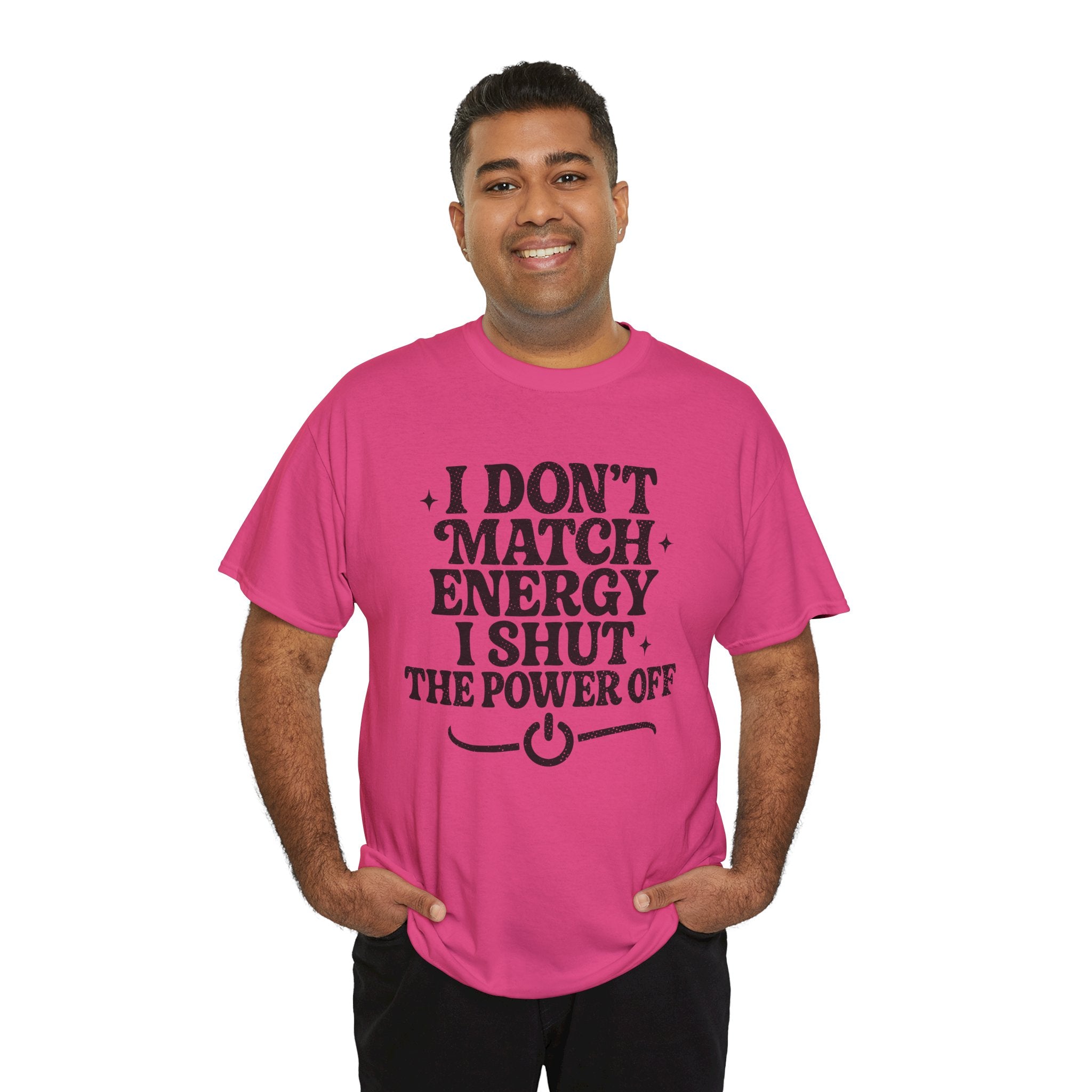 I Don’t Match Energy — Power Off Graphic Unisex Cotton Tee