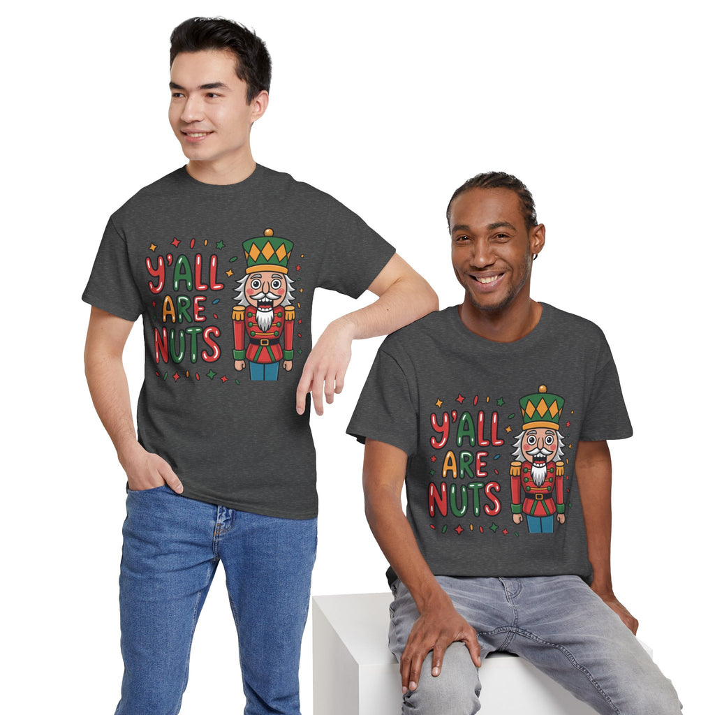 Y'all Are Nuts Nutcracker Christmas Unisex Cotton Tee