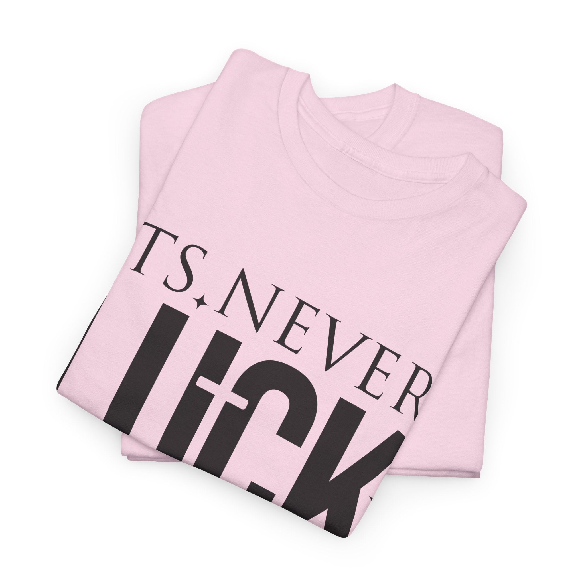 It's Never Luck, It's Always God Tee — Inspirational Christian Unisex Cotton T-Shirt