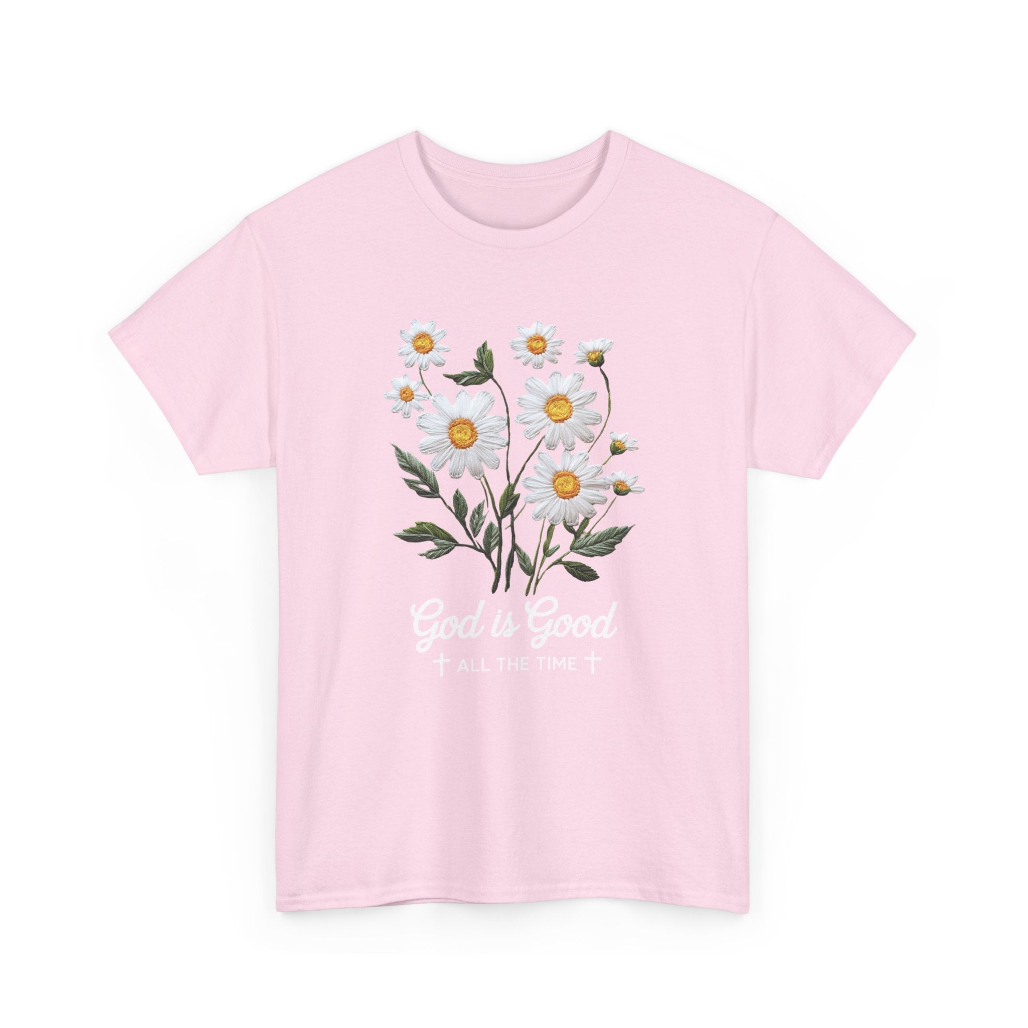 God Is Good All The Time Embroidered Daisy Unisex Cotton Tee