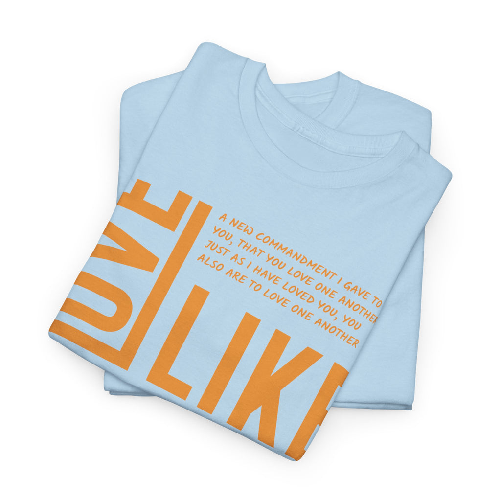 Love Like Jesus T-Shirt — John 13:34 Christian Unisex Cotton Tee