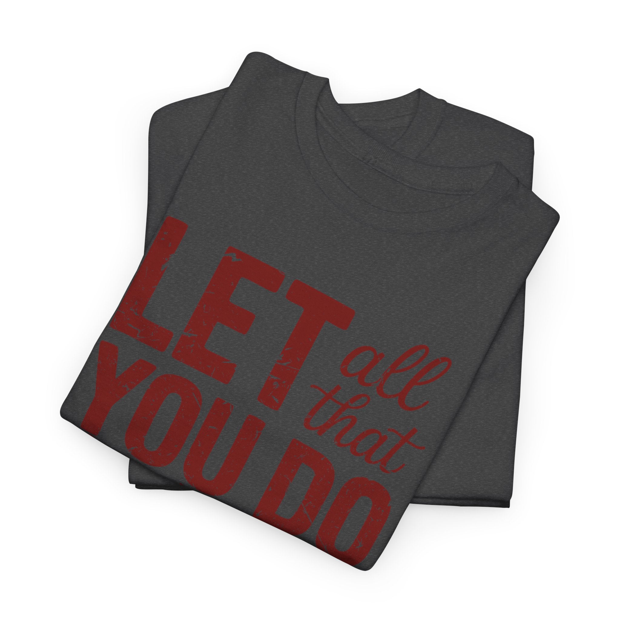 Let All That You Do Be Done In Love T-Shirt — Rustic Red Typography Unisex Cotton Tee