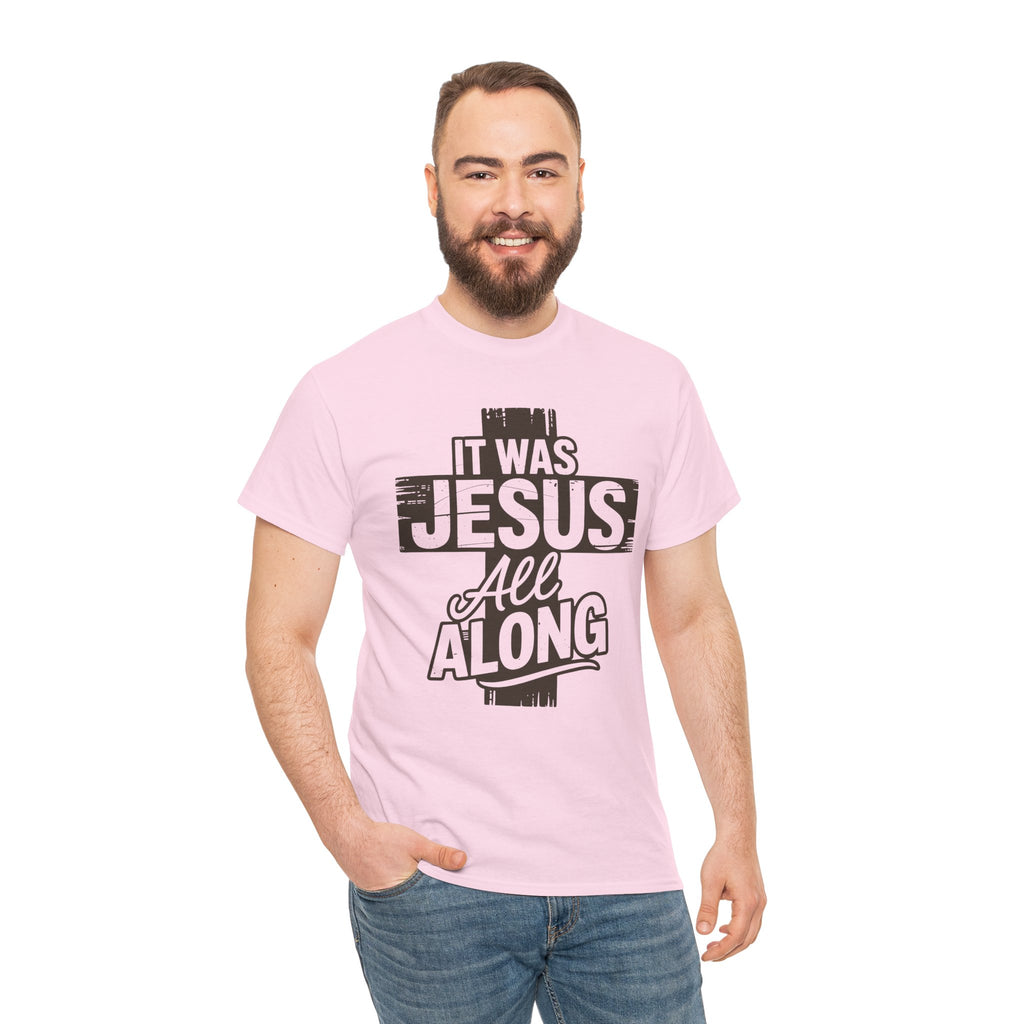 It Was Jesus All Along T-Shirt — Rustic Brown Cross Christian Unisex Cotton Tee