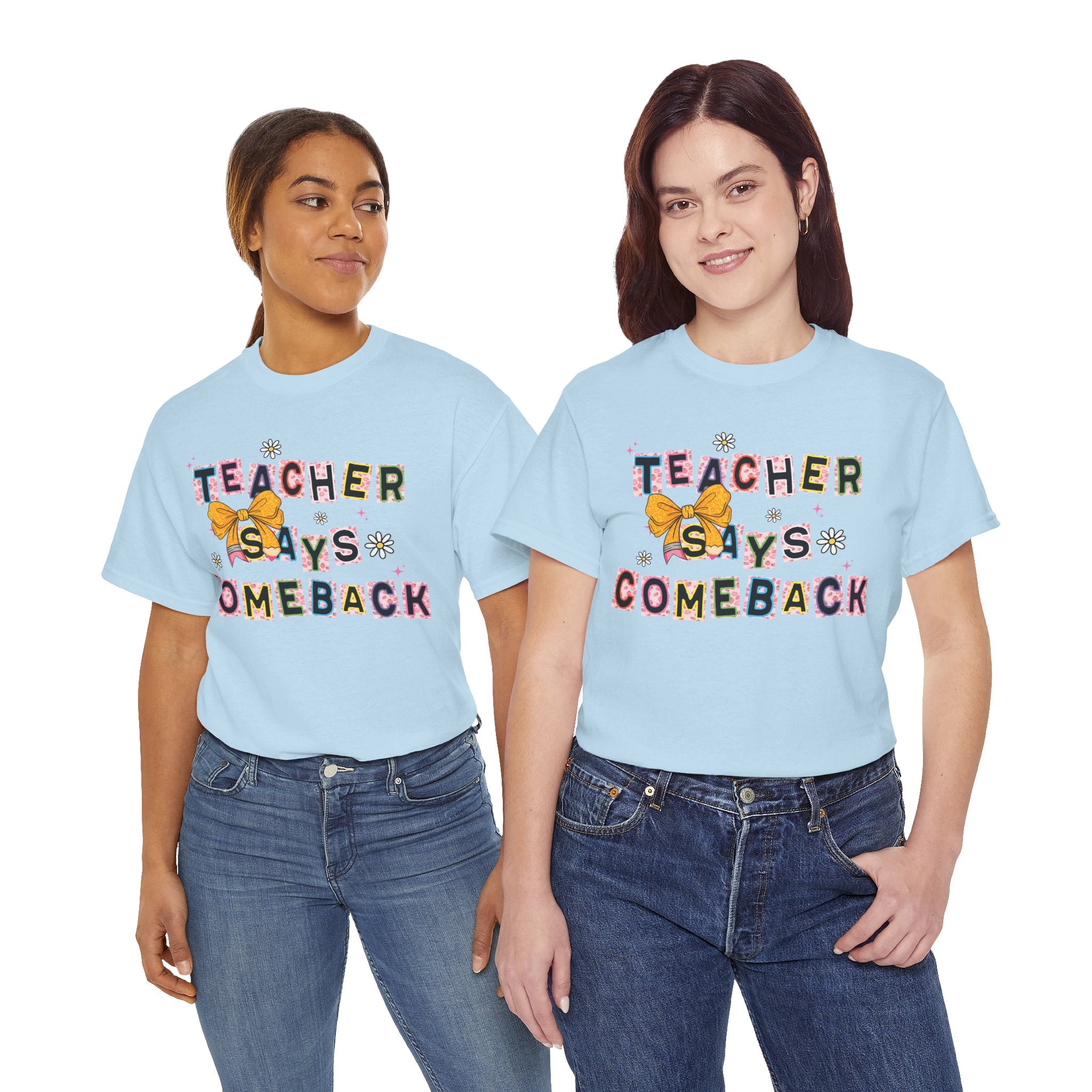 Teacher Says Comeback Unisex Tee