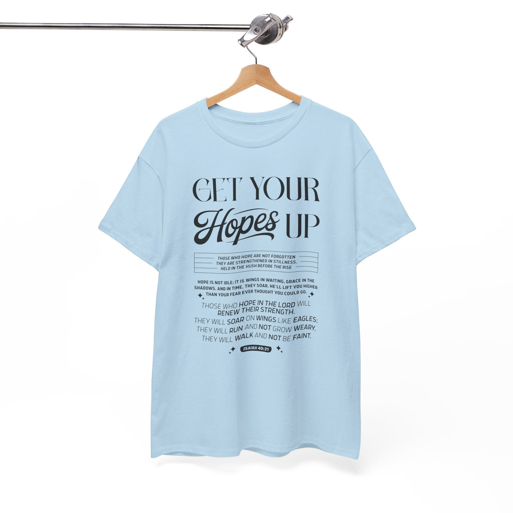 Get Your Hopes Up Isaiah 40:31 T‑Shirt — Inspirational Christian Faith Unisex Cotton Tee