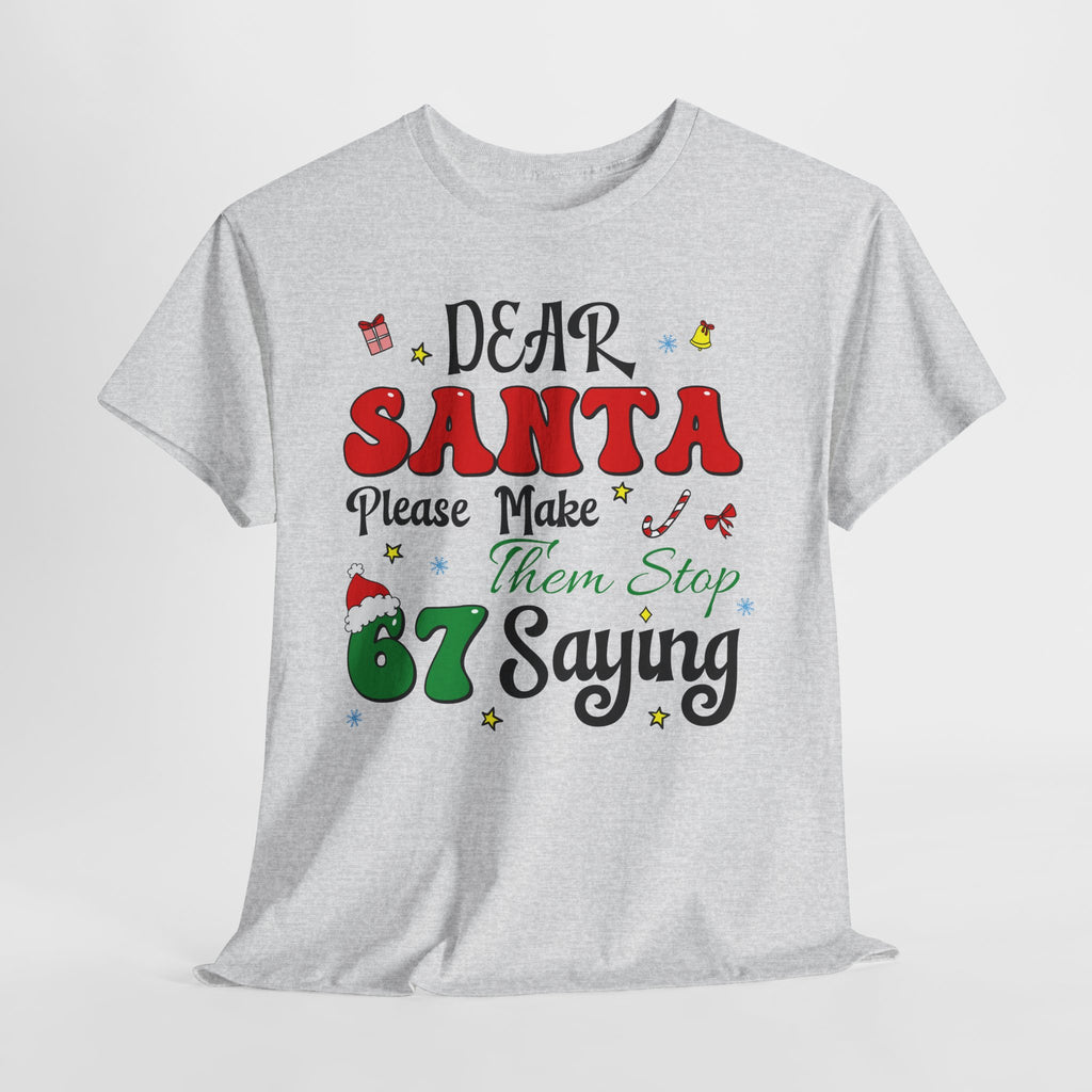 Santa 67 Them Stop Christmas Unisex Cotton Tee