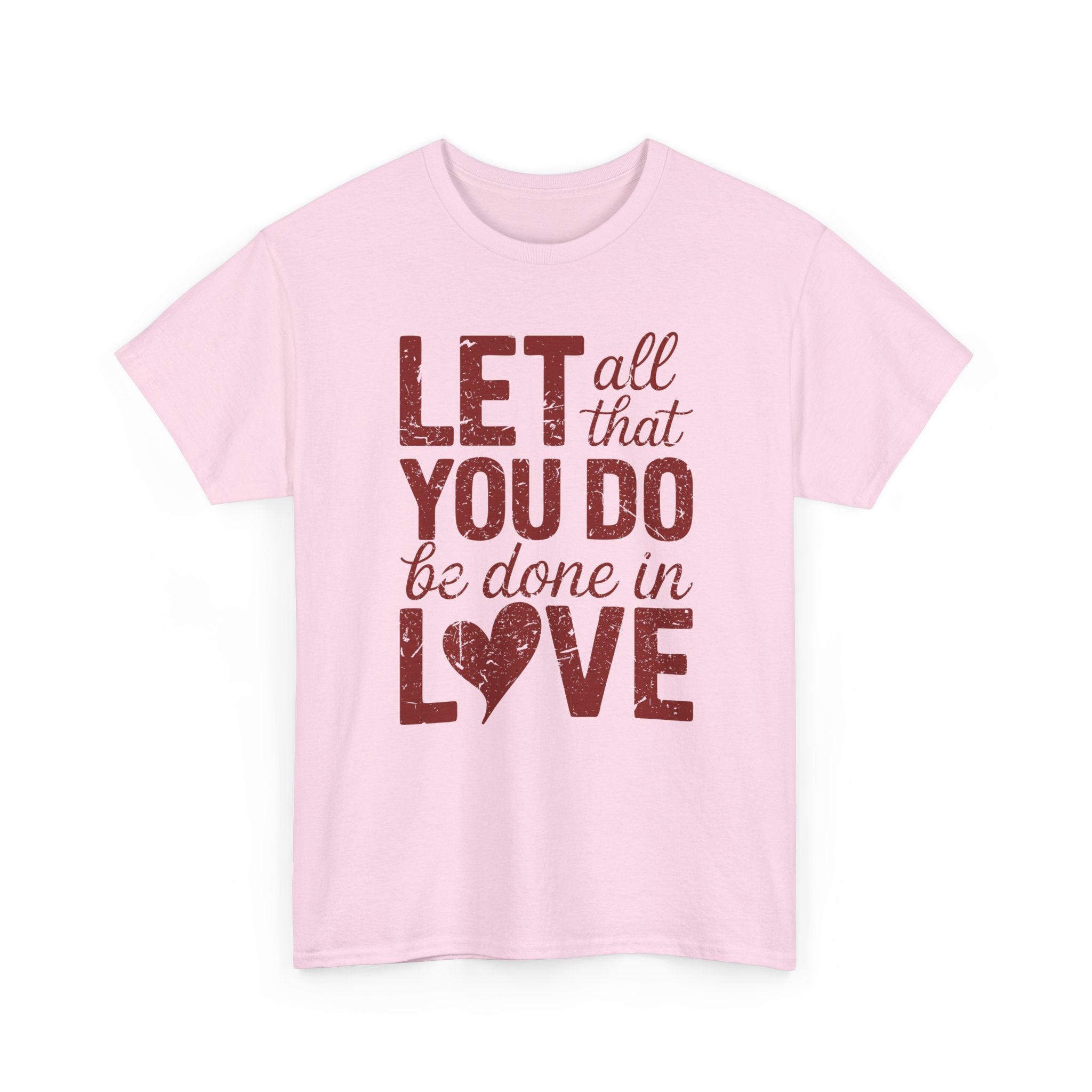 Let All That You Do Be Done In Love T-Shirt — Rustic Red Typography Unisex Cotton Tee