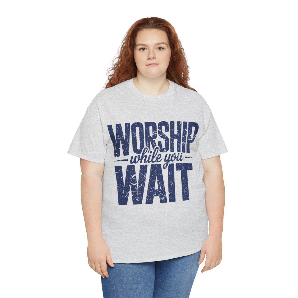 Worship While You Wait T‑Shirt — Distressed Pastel Blue Faith Unisex Cotton Tee